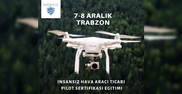 Trabzon’da drone ehliyeti sertifikası kursu açılacak