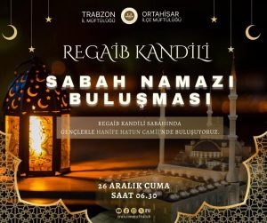 Trabzon’da Manevi Buluşma: Regaib Kandili Programları