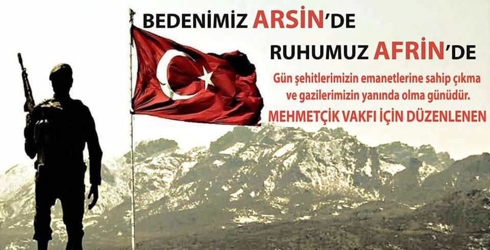 “Bedenimiz Arsin’de” “Ruhumuz Afrin’de”