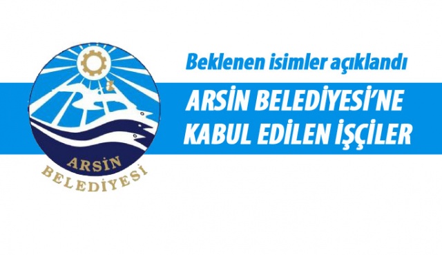 Arsin Belediyesi kadroya kabul edilen taşeron işçiler açıklandı