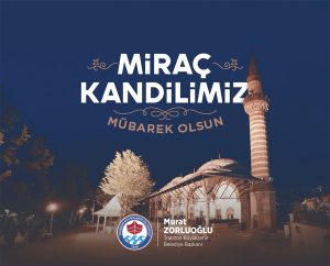 BAŞKAN ZORLUOĞLU’NDAN MİRAÇ KANDİLİ MESAJI